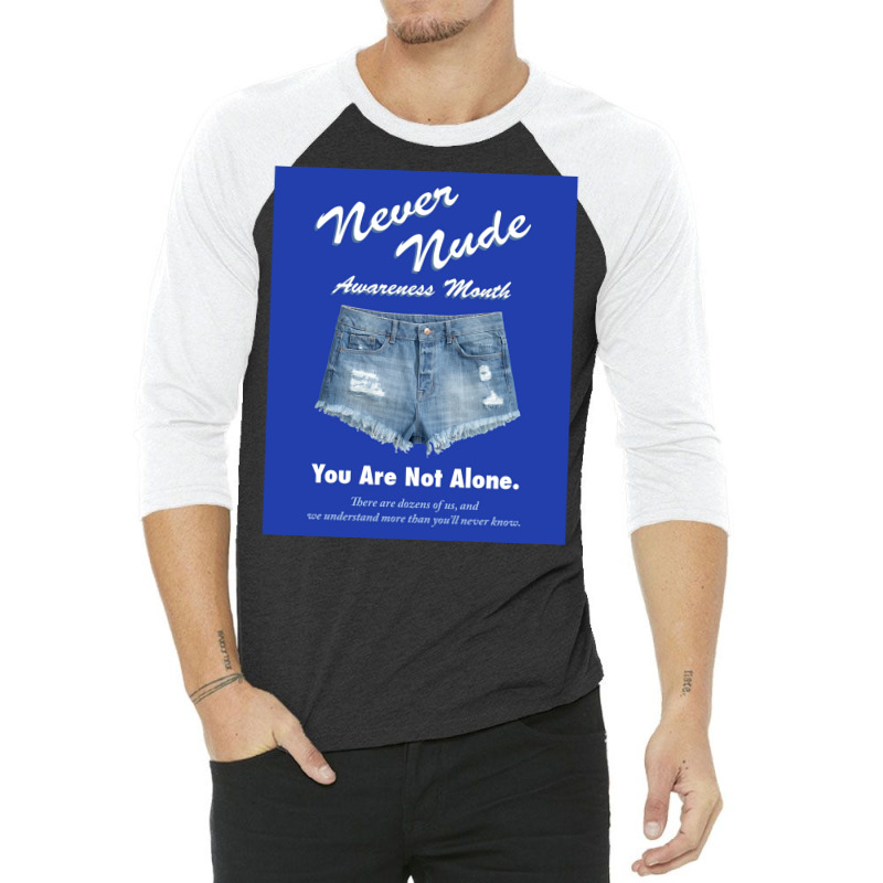 Never Nude Awareness Month Poster Music 3/4 Sleeve Shirt | Artistshot