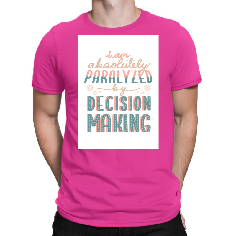 Paralyzed By Decision Making Sticker Poster Yellow T-shirt | Artistshot