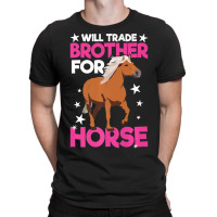 Trending Will Trade Brother For Horse Haflinger Horse T-shirt | Artistshot