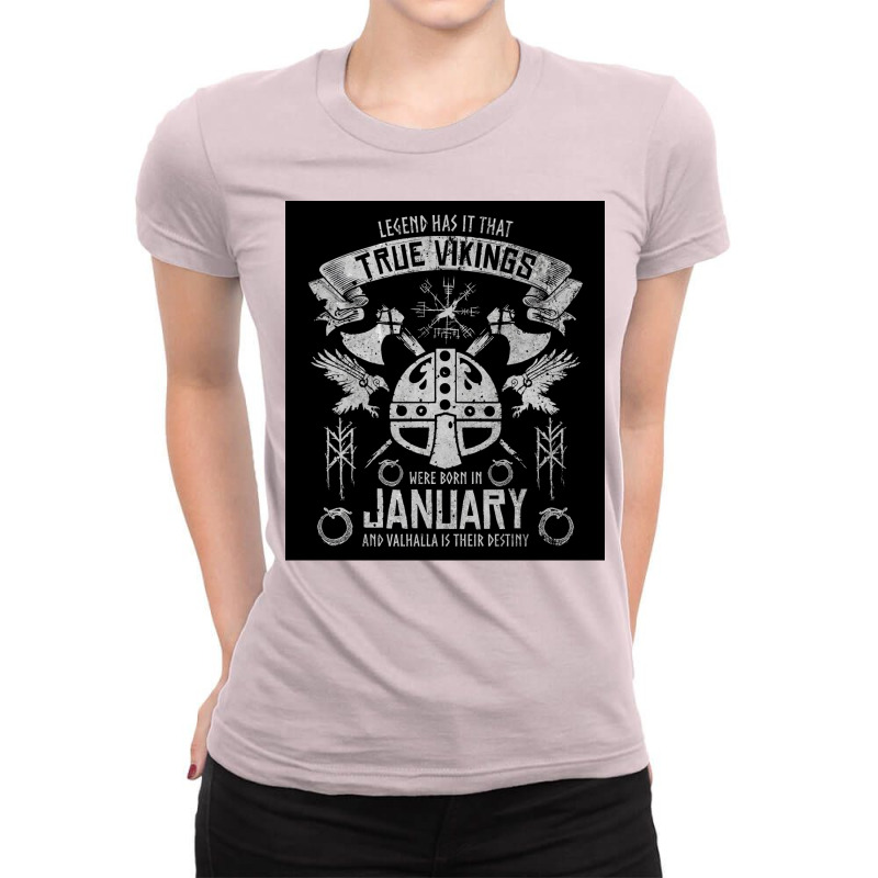 True Vikings Were Born In January Viking Helmet Birthday Vegvisir Viki Ladies Fitted T-Shirt by jochumprelll | Artistshot