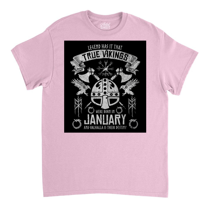 True Vikings Were Born In January Viking Helmet Birthday Vegvisir Viki Classic T-shirt | Artistshot