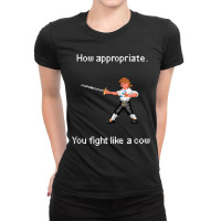 How Appropriate You Fight Like A Cow Ladies Fitted T-shirt | Artistshot