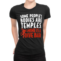 Womens Some People's Bodies Are Temples Mine Is A Dive Bar V Neck T Sh Ladies Fitted T-shirt | Artistshot