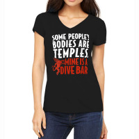 Womens Some People's Bodies Are Temples Mine Is A Dive Bar V Neck T Sh Women's V-neck T-shirt | Artistshot