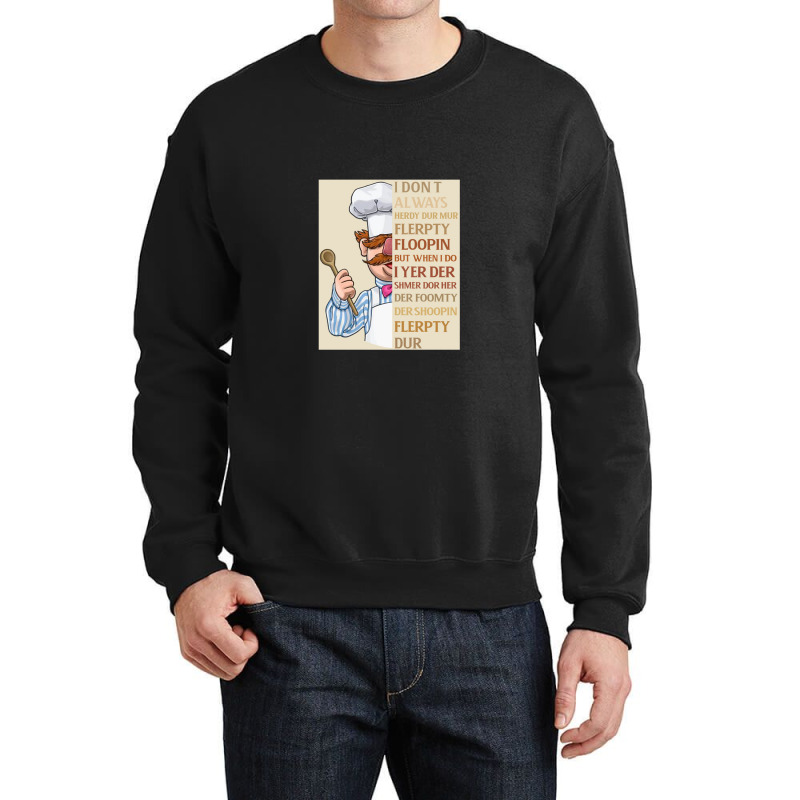 Vert Der Ferk I Dont Always Crewneck Sweatshirt | Artistshot