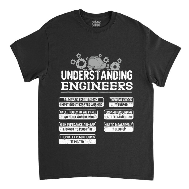 Engineering Computer Civil Understanding Engineers Classic T-shirt by casaniuy89 | Artistshot