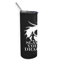 Slay Your Dragons Skinny Tumbler | Artistshot