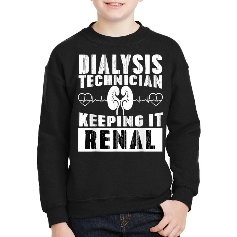 Dialysis Technician Hemodialysis Nurse T Shirt Youth Sweatshirt by darrene68stu | Artistshot