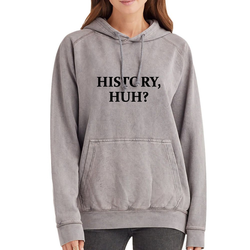 History Huh  Gift Vintage Hoodie | Artistshot