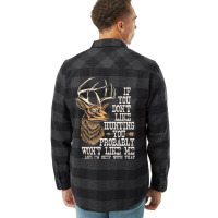 Hot Trend If You Don't Like Hunting You Probably Don't Like Me Hunting Flannel Shirt | Artistshot