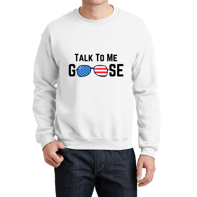 Talk To Me Goose Crewneck Sweatshirt | Artistshot