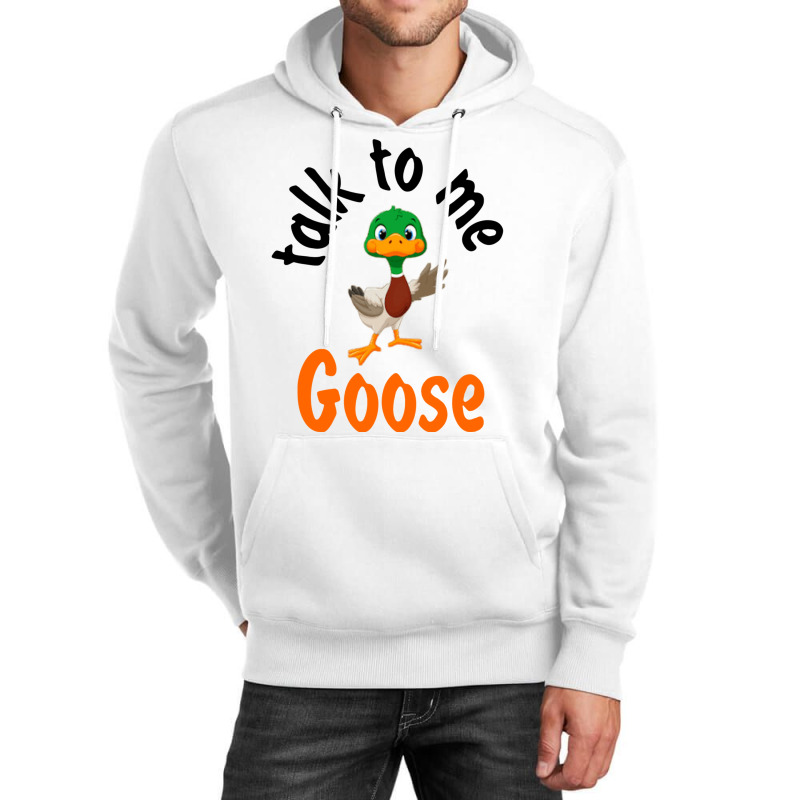 Talk To Me Goose (1) Unisex Hoodie | Artistshot