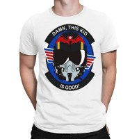 Talk To Me Goose ,damm This Kid Is Good T-shirt | Artistshot