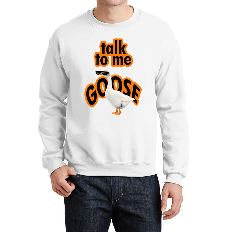 Talk To Me Goose Design Crewneck Sweatshirt | Artistshot