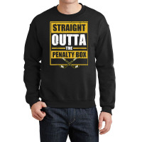 Ice. Hockey Player Gift Straight Outta The Penalty Box T Shirt Crewneck Sweatshirt | Artistshot