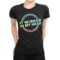 It Worked In My Head Billiards Player Pool Snooker Cue 8ball T Shirt Ladies Fitted T-shirt | Artistshot