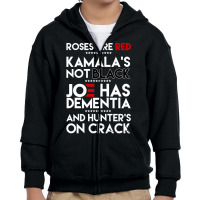 Roses Are Red Kamala's Not Black Joe Has Dementia And Hunters On Crack Youth Zipper Hoodie | Artistshot