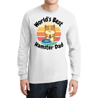 Worlds Best Hamster Dad Hamster Owner Long Sleeve Shirts | Artistshot