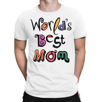 Worlds Best Mom Text Design 01 T-shirt | Artistshot