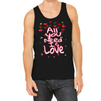 All You Need Is Love Tank Top | Artistshot