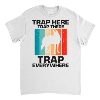 Mens Traps Here Traps There Traps Everywhere For Yote Hunting T Shirt Classic T-shirt | Artistshot