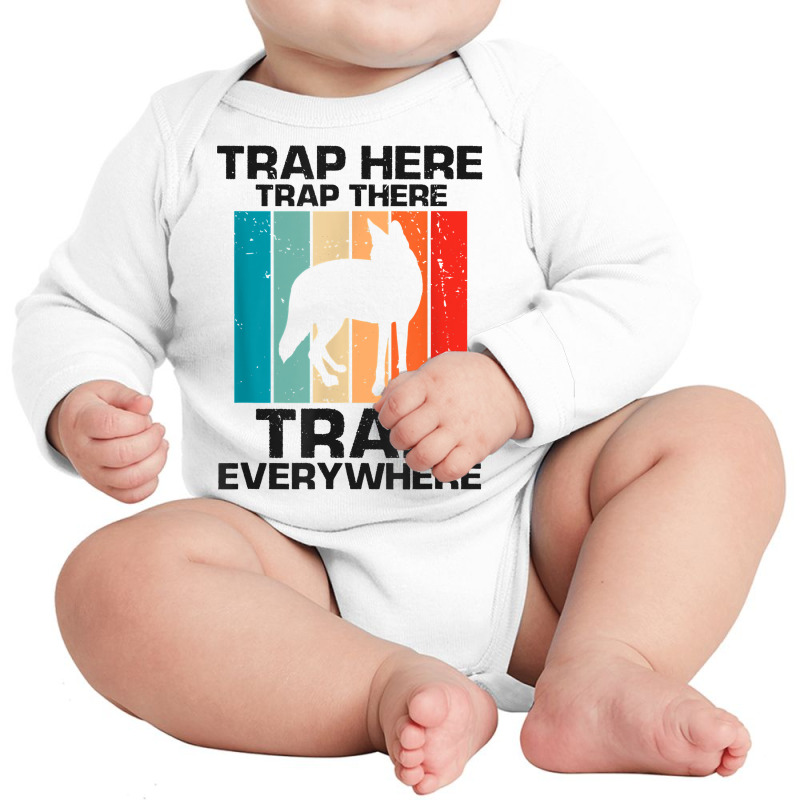 Mens Traps Here Traps There Traps Everywhere For Yote Hunting T Shirt Long Sleeve Baby Bodysuit | Artistshot