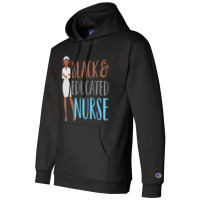 Hot Trend Black And Educated Nurse Squad Funny Quote Champion Hoodie | Artistshot