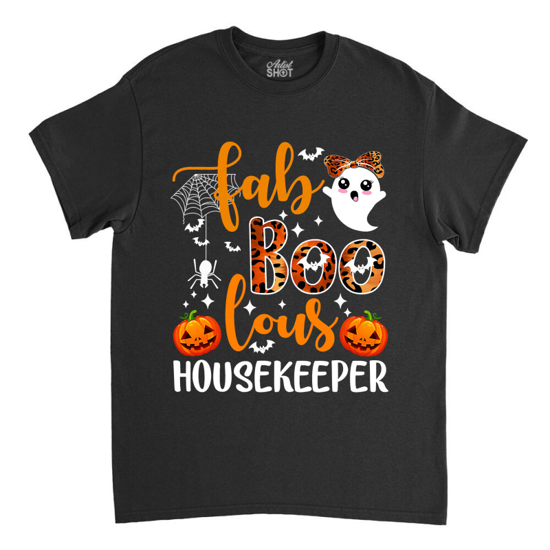 Faboolous Housekeeper Housekeeping Life Halloween Costume Classic T-shirt by larrylarry | Artistshot