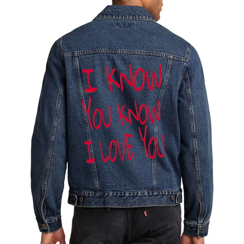 Valentine I Know You Know I Love You Men Denim Jacket | Artistshot