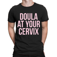 Hot Trend Official Doula Your Cervix Due Date Pregnancy T-shirt | Artistshot