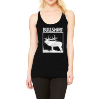 Hot Trend Bullshirt Bull Elk Deer Buck Bow Hunting Hunter Racerback Tank | Artistshot