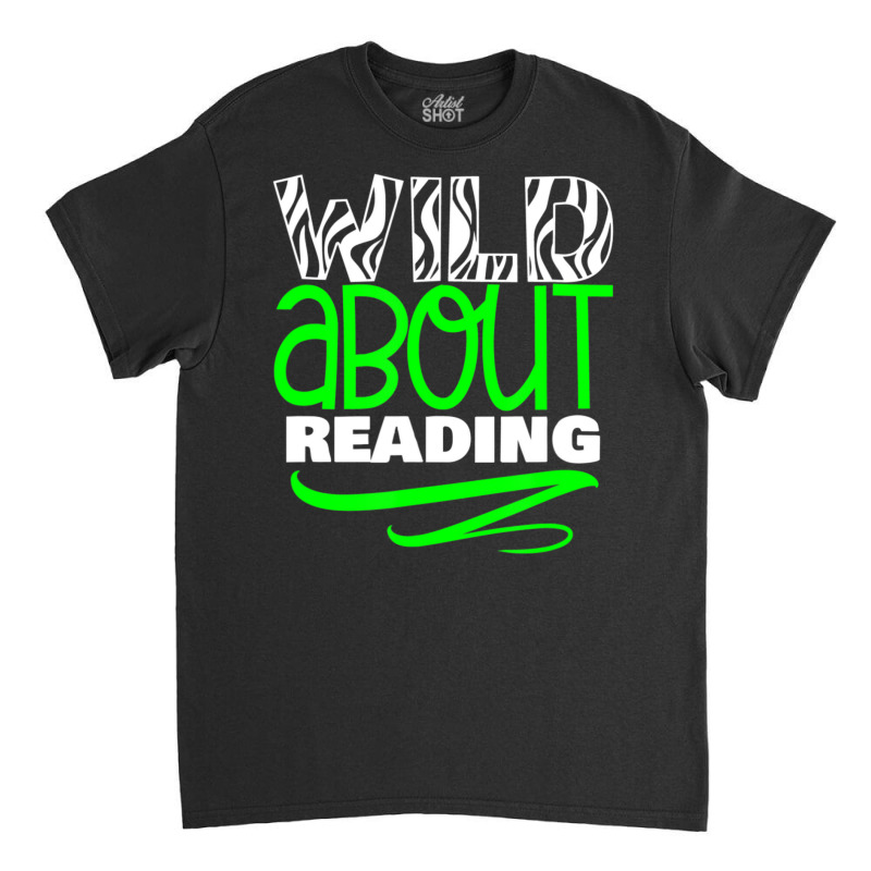 Trending Wild About Reading Back To School Fun Classic T-shirt by yumgaugeteuda | Artistshot