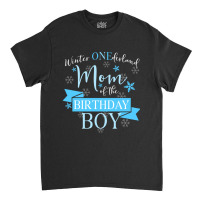 Limited Edition Winter Onederland Mom Of The Birthday Boy Classic T-shirt | Artistshot