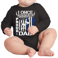 Proud Police Dad Shirt Support Police Daughter Sweatshirt Long Sleeve Baby Bodysuit | Artistshot