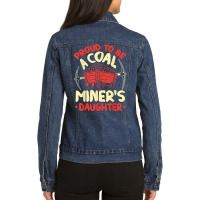 Proud To Be The Daughter Of A Coal Miner Coal Miner Girl T Shirt Ladies Denim Jacket | Artistshot