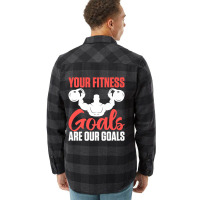 Limited Edition Your Fitness Goals Are Our Goals For Personal Flannel Shirt | Artistshot