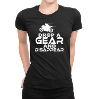 Drop A Gear & Disappear Ladies Fitted T-shirt | Artistshot