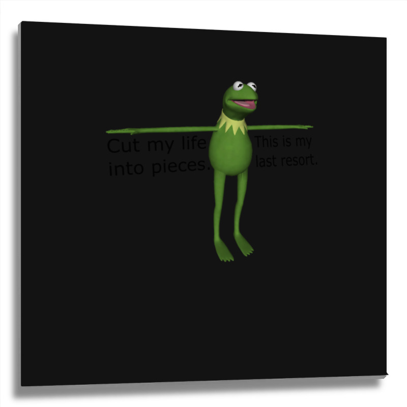 Kermit Cut My Life Into Pieces Metal Print Square | Artistshot