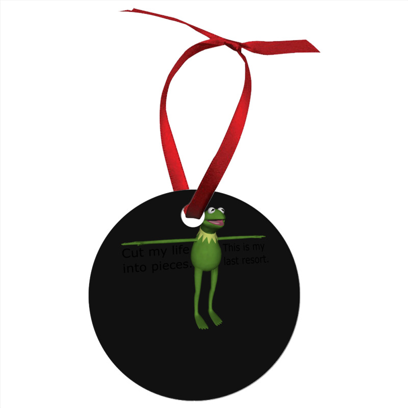 Kermit Cut My Life Into Pieces Ornament | Artistshot