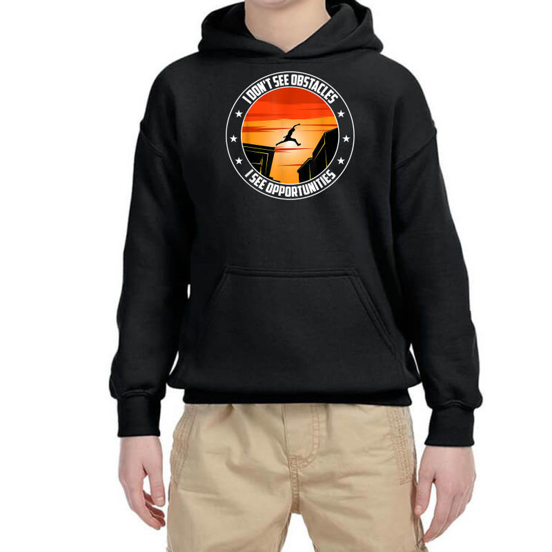 Parkour I See Opportunities Free Running Freerunning T Shirt Youth Hoodie by cordellwerw56r | Artistshot