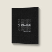 I'm Speaking Kamala Portrait Canvas Print | Artistshot