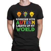 Someone With Autism Lights Up My World T-shirt | Artistshot