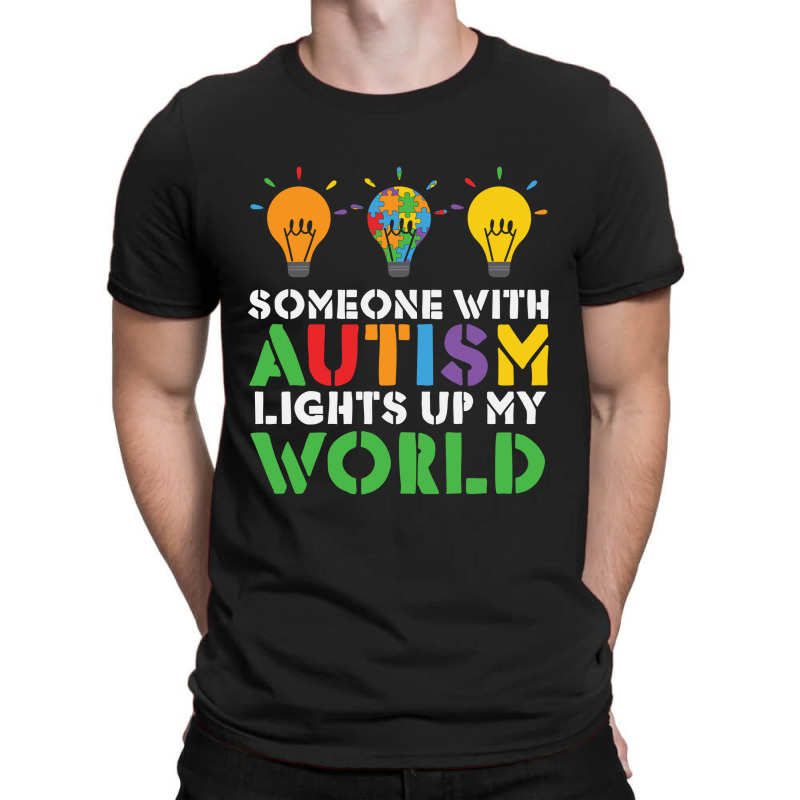 Someone With Autism Lights Up My World T-Shirt by Dragon2020 | Artistshot