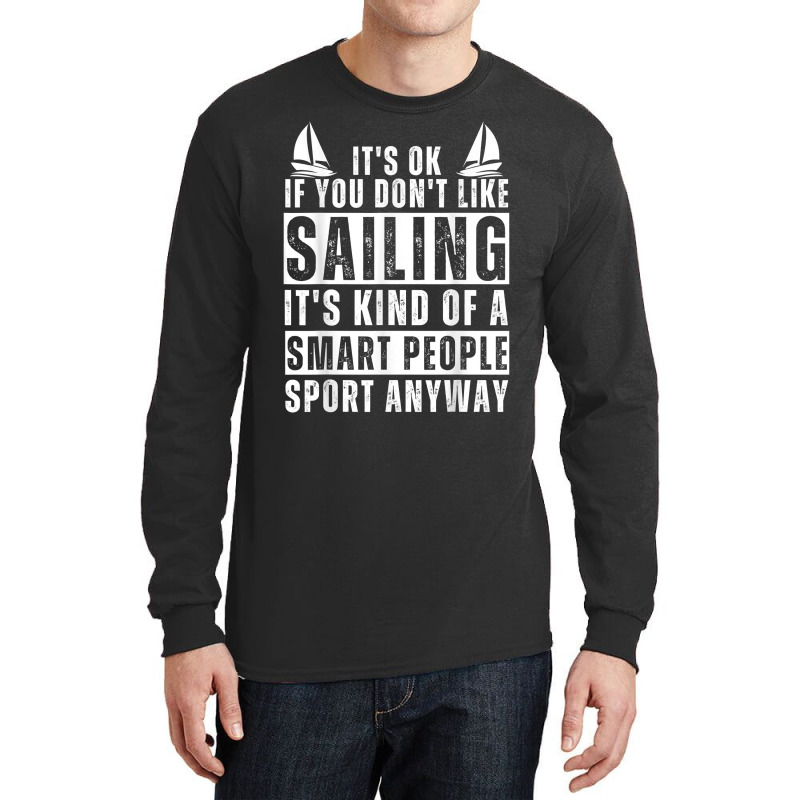 Sailboat Funny Sailing Saying For Men Women Sailing Lovers T Shirt Long Sleeve Shirts | Artistshot