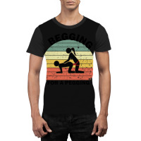 Begging For A Pegging Dominatrix Mistress Bdsm Pegged Graphic T-shirt | Artistshot