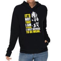 Refuse To Be Weak   Vegeta Motivational Lightweight Hoodie | Artistshot