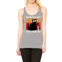 Sensitive But I Will Stab You Funny Cat T Shirt Racerback Tank | Artistshot