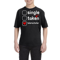 Single Taken Telemarketer Funny Cute Valentines Day T Shirt Youth Tee | Artistshot