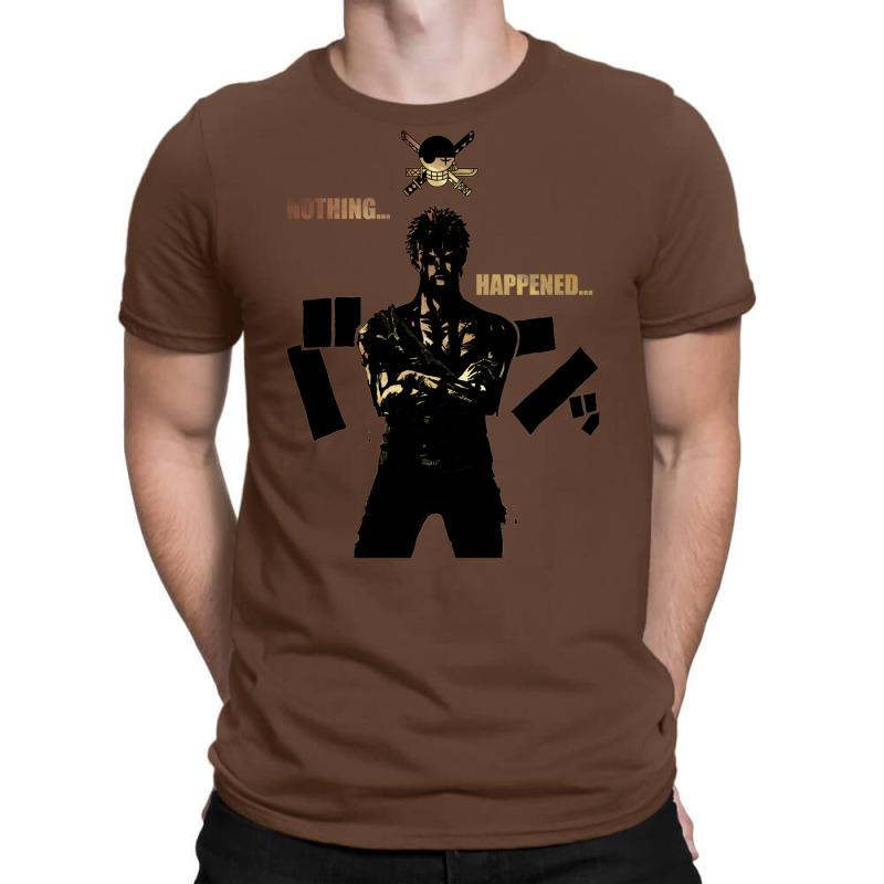 Roronoa Zoro Nothing Happened   One Piece T-shirt | Artistshot