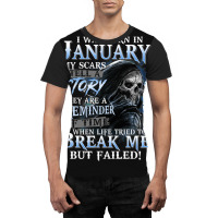 I Was Born In January My Scars Tell A Story They Are A Reminder Of Tim Graphic T-shirt | Artistshot